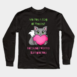 Flirty Cat, Are You A Bag Of Treats? Because I Wanna Sample You Long Sleeve T-Shirt
